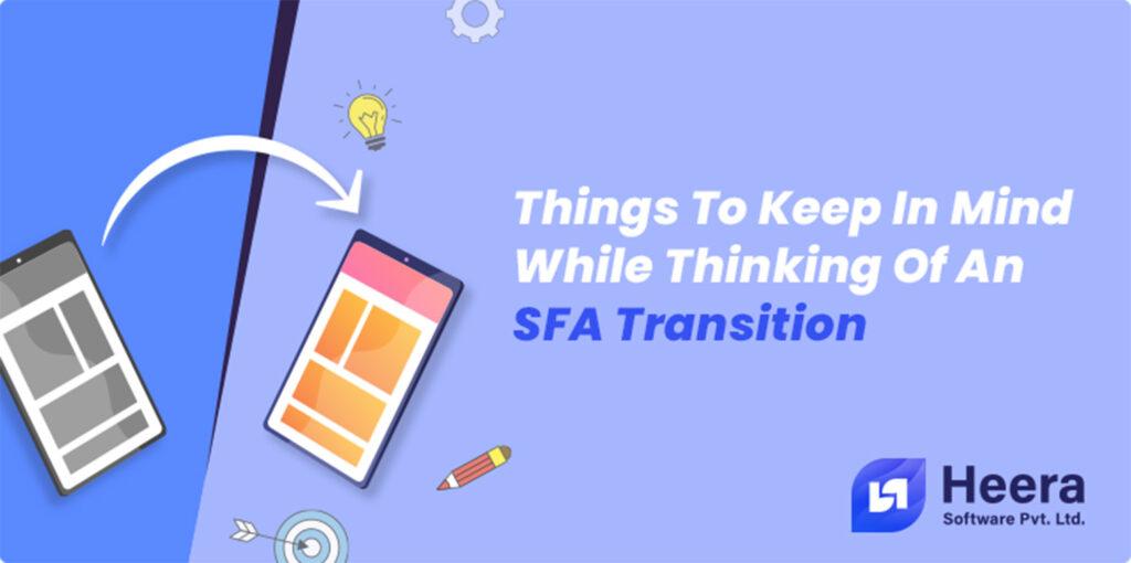 Things To Keep In Mind While Thinking Of An SFA Transition