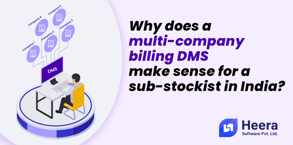 Why does a multi-company billing DMS make sense for a sub-stockist in India?