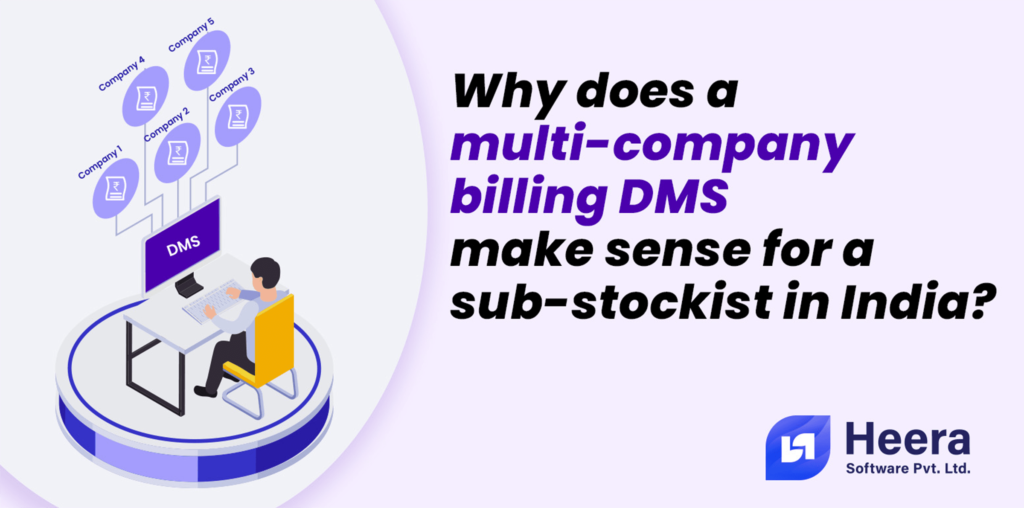 Why does a multi-company billing Distribution Management System make sense for a sub-stockist in India?