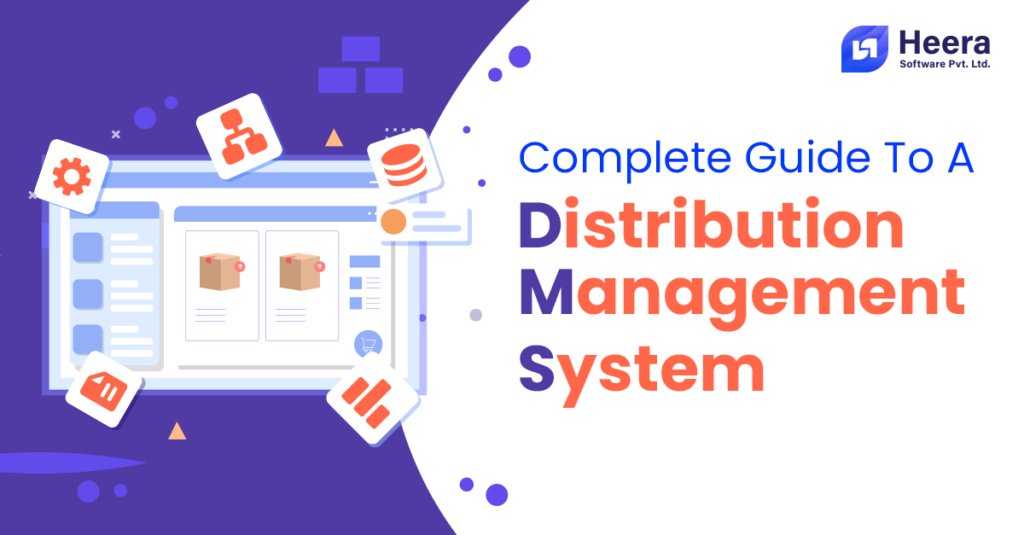 Complete Guide to a Distribution Management System